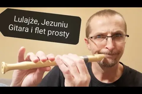 Lulajże Jezuniu na flecie prostym: Szybki przewodnik dla początkujących