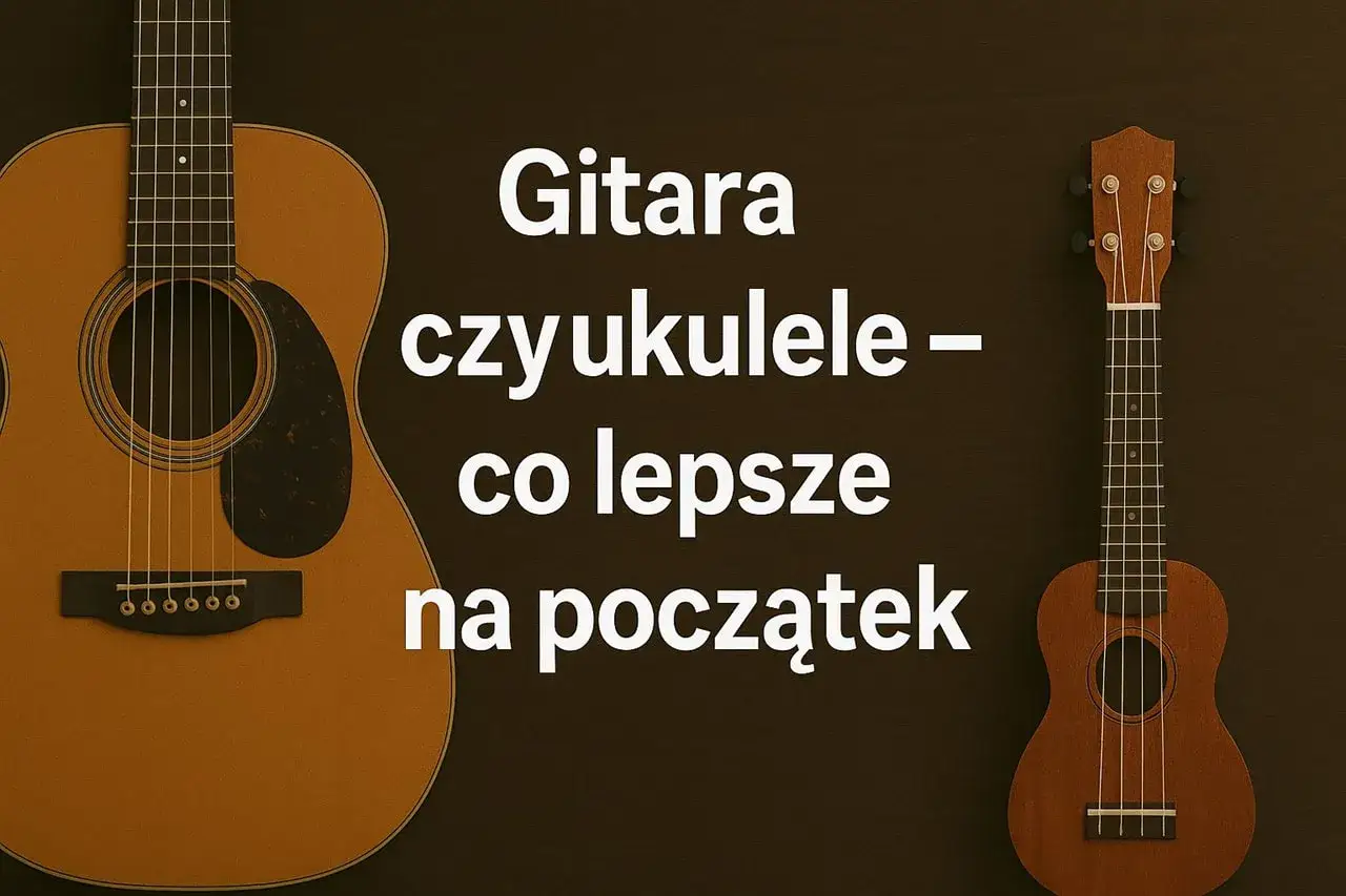 Gitara czy ukulele – co lepsze na początek? Mała gitara, czyli ukulele, to świetny wybór dla początkujących.